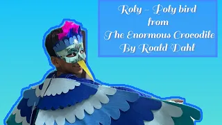 Rolly polly bird from the enormous crocodile from Roald Dahl.