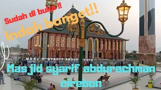 masjid syarif abdurachman gunung jati cirebon megah dan indah
