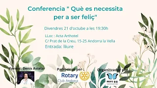 Conferencia " què es necessita per a ser feliç " Denis Astelar