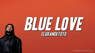 ElGrandeToto - Blue Love (كلمات/Paroles) [مترجمة/Traduction FR]