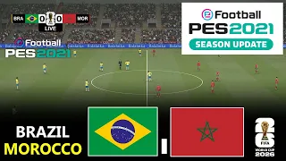 Brazil vs Morocco | eFootball PES 21 Gameplay Simulation | English Commentry