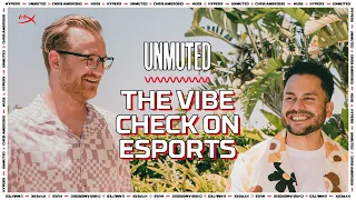 Discussing the Current and Future State of Esports | Hugs and Chris Ambrosio | Unmuted