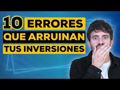 Los 10 errores que arruinan tus inversiones (y cómo evitarlos de una vez)