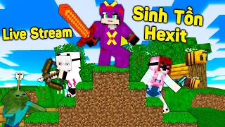 REDHOOD THỬ THÁCH 24 GIỜ SINH TỒN HEXIT TRONG MINECRAFT*1 NGÀY MỀU SỐNG TRONG THẾ GIỚI HEXIT