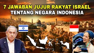 7 Jawaban jujur RAKYAT ISRAEL tentang INDONESIA yang terungkap‼️No. 5 Presiden...