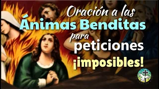 ORACIÓN A LAS ÁNIMAS BENDITAS PARA PETICIONES IMPOSIBLES