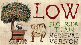 LOW | FLO RIDA FT. T-PAIN | Medieval Bardcore Version