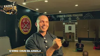 KAIZEN PODCAST🥋|  O WING-CHUN EM ANGOLA (DAI-SHIFU MARCOS FORTES)