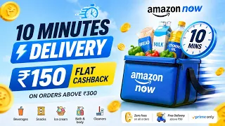 Amazon Now 9 minutes Delivery Offer | Amazon Now 150 Cashback Offer | Amazon Now 10 Minutes Delivery