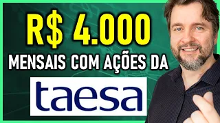 Como ter uma Renda de R$ 4.000 com Ações da Taesa