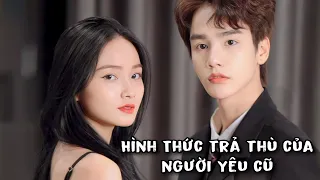 Phim Ngắn | Hình Thức Trả Thù Của Người Yêu Cũ | H&T Official