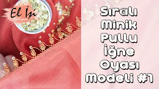 Sıralı Minik Pullu İğne Oyası Modeli Yapılışı #1