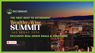 The First Rent To Retirement Wealthy & Wise Summit (Las Vegas 2026) — Exclusive Real Estate Deals