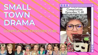 Compilation #71-80 Small Town Drama Episodes 71-80 @CarmenQGollihar