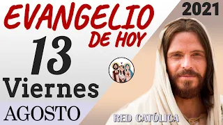 Evangelio de Hoy Viernes 13 de Agosto de 2021 | REFLEXIÓN | Red Catolica