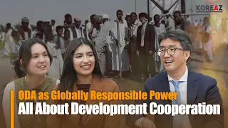 ODA as Globally Responsible Power: All About Development Cooperation | KOREAZ FOCUS