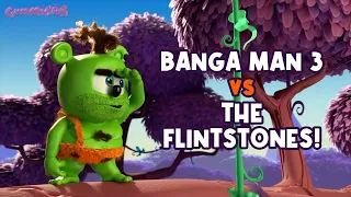 Banga Man 3 vs The Flintstones - Gummibär The Gummy Bear Song Maya Banga Hey