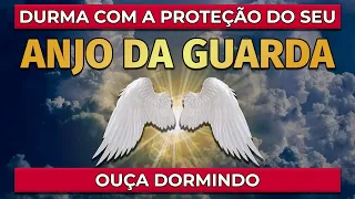 PROTEÇÃO DO ANJO DA GUARDA DURANTE O SONO | NENHUM MAL VAI LHE ACONTECER