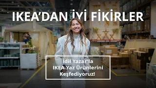 İdil Yazar’la IKEA Yaz Ürünlerini Keşfediyoruz!