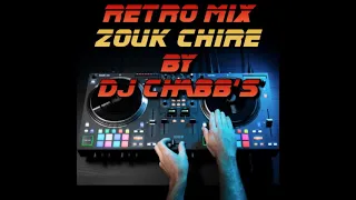 retro mix zouk chiré by dj chabb's