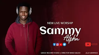 NEW BURJI/OROMO LIVE WORSHIP SONGS // SAMMY ALPHA
