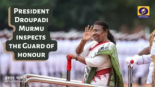 President Droupadi Murmu inspects the Guard of honour