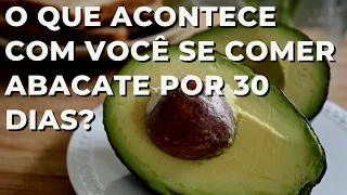 O que acontece com você se comer abacate todo dia por 30 dias?