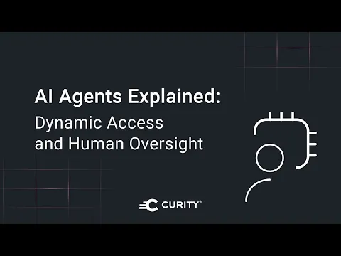 AI Agents Explained: Dynamic Access and Human Oversight