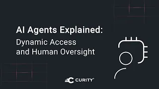 AI Agents Explained: Dynamic Access and Human Oversight