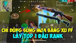 Free Fire | Chỉ Dùng Súng Mua Bằng Xu FF Lấy Top 1 Đấu Rank | Heavy Lão Gió