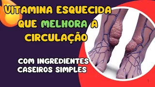 ⚠️NÃO IGNORE A VERDADE  SOBRE A VITAMINA  QUE TURBINA A CIRCULAÇÃO DAS PERNAS E PÉS🦵🔥