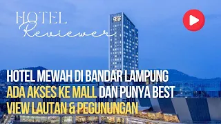 HOTEL BISA AKSES KE MALL & PUNYA BEST VIEW YANG JUARA !|FULL REVIEW HOTEL SANTIKA PREMIERE LAMPUNG