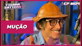 MUÇÃO - TICARACATICAST | EP 109