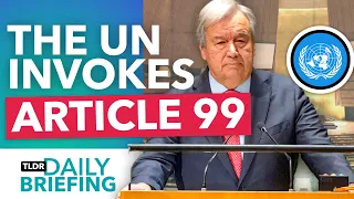 What is the UN's Article 99 and Why Was it Triggered?