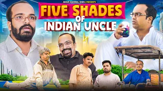 Five Shades Of Indian Uncle | Ankur Agarwal Vines