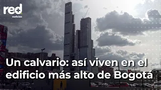 La pesadilla de vivir en el BD Bacatá, el edificio más alto de Bogotá | Red+