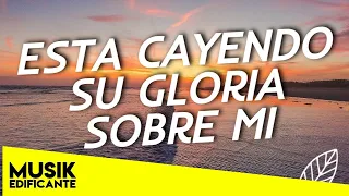 ESTA CAYENDO SU GLORIA SOBRE MI - 💕 HERMOSAS MUSICA CRISTIANA 💕 ALABANZA Y ADORACION MIX💕