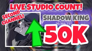 Shadow King Hits 50K Subscribers (Live Studio Count!) 100K Very Soon!