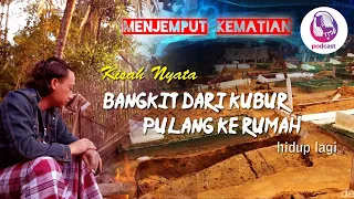 Kisah bangkit dari kuburan dan pulang ke rumah