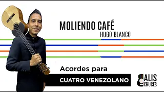 MOLIENDO CAFÉ. Acordes para Cuatro Venezolano. Prof Alis Cruces