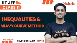 Inequalities and Wavy Curve Method Class 11 | One Shot | IIT JEE | Arvind Kalia Sir