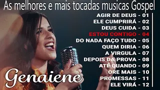 Genaiene | Melhores e mais tocadas musicas gospel, só as tops cheias de Deus - Agir de Deus