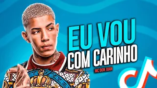EU VOU COM CARINHO, ELA QUER COM FORÇA - MC Don Juan, MC G15 e MC Davi (Perera DJ, DJ GBR, DJ 900)