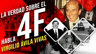 LA VERDAD sobre el 4F: Habla VIRGILIO ÁVILA VIVAS 🎯