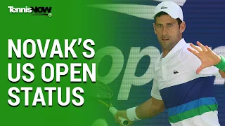 Open & Shut: Novak Djokovic’s US Open Status