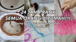 24 JAM PRANK SEMUA ORANG DIRUMAH!! - CACING DALAM NASI, CORET-CORET BALKON & BOM BALON ISI AIR