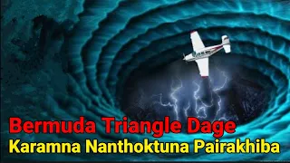 Story Of A Pilot Survived From Bermuda Triangle || Karamna Nanthoktuna Pairakhiba