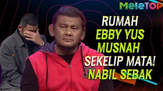 Ebby Yus bina rumah, musnah sekelip mata! Nabil menangis tak berhenti | #MeleTOPKongsiKasih
