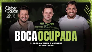 Cleber e Cauan - Boca Ocupada part. Matheus (Matheus e Kauan) | DVD No Rio Quente