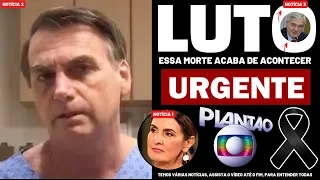 👉 LUTO NA POLÍTICA: MORTE ACABA DE SER CONFIRMADA │ Bolsonaro, estado de saúde │ Fátima Bernardes..